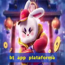 bt app plataforma de jogos